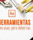 Cinco herramientas de After Effects que nunca usas... pero deberías