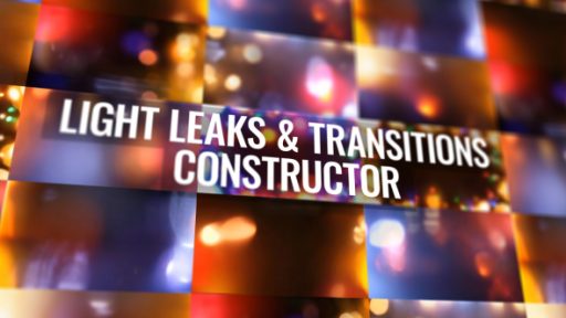 Light Leaks and Transitions Constructor